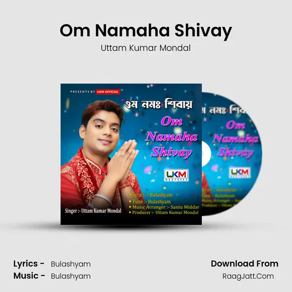 Om Namaha Shivay - Uttam Kumar Mondal