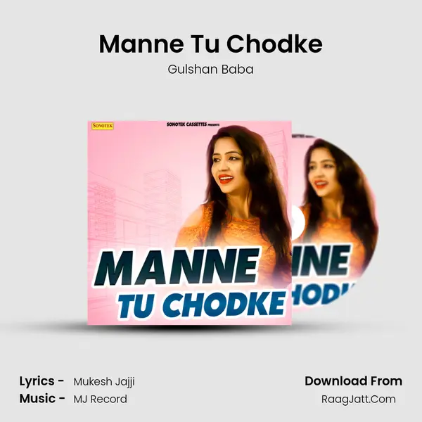 Manne Tu Chodke - Gulshan Baba