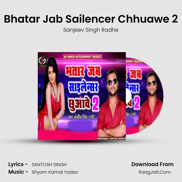 Bhatar Jab Sailencer Chhuawe 2 - Sanjeev Singh Radhe