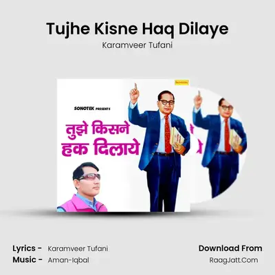 Tujhe Kisne Haq Dilaye mp3 song