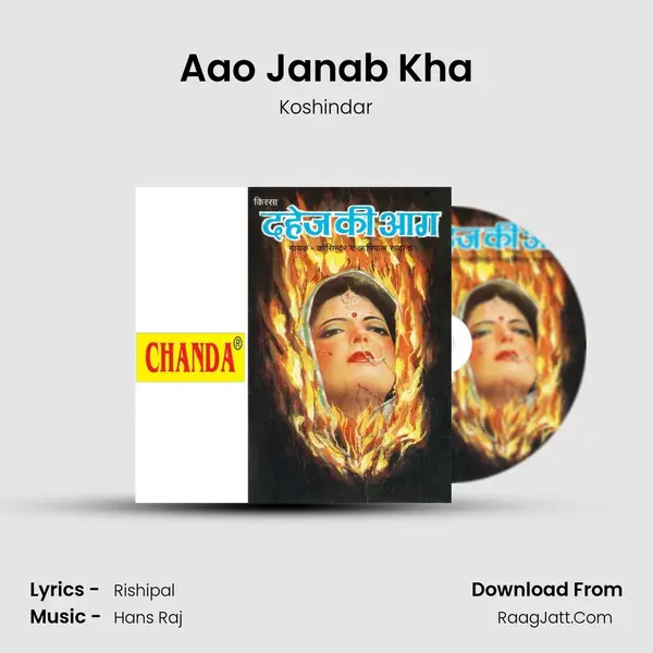 Aao Janab Kha MP3 Song by Koshindar Cover