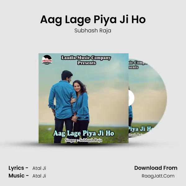 Aag Lage Piya Ji Ho MP3 Song by Subhash Raja Cover