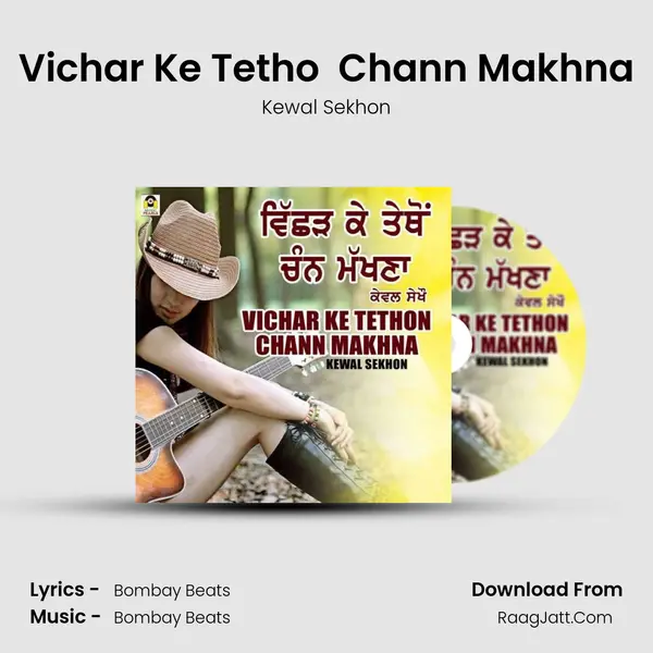 Vichar Ke Tetho  Chann Makhna mp3 song