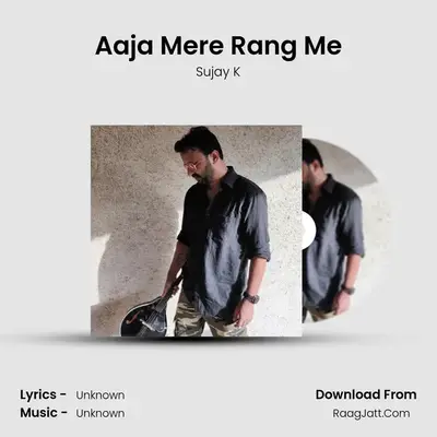Aaja Mere Rang Me MP3 Song by Sujay K Cover