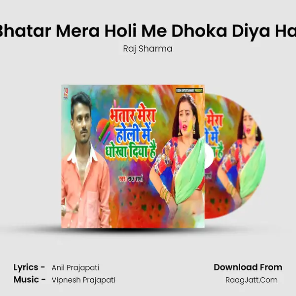 Bhatar Mera Holi Me Dhoka Diya Hai - Raj Sharma