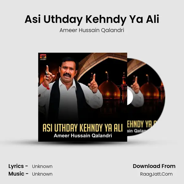 Asi Uthday Kehndy Ya Ali - Single - Ameer Hussain Qalandri