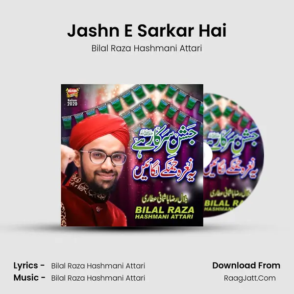 Jashn E Sarkar Hai - Bilal Raza Hashmani Attari