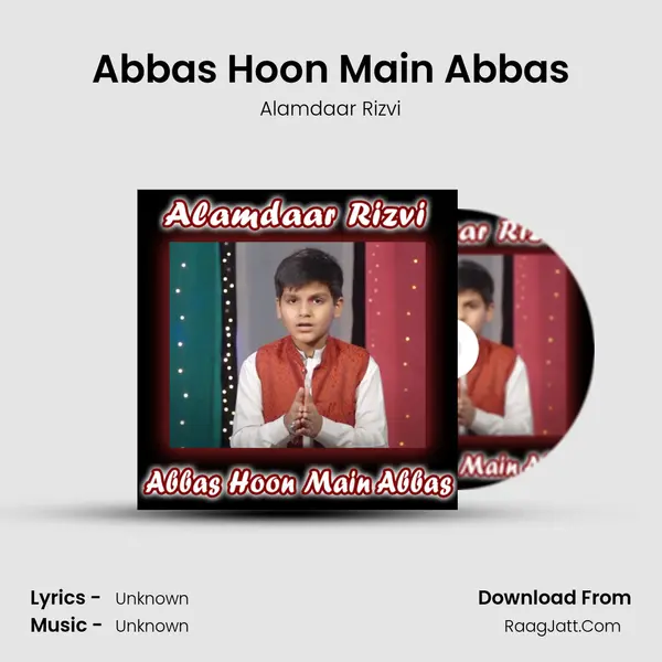 Abbas Hoon Main Abbas MP3 Song by Alamdaar Rizvi Cover
