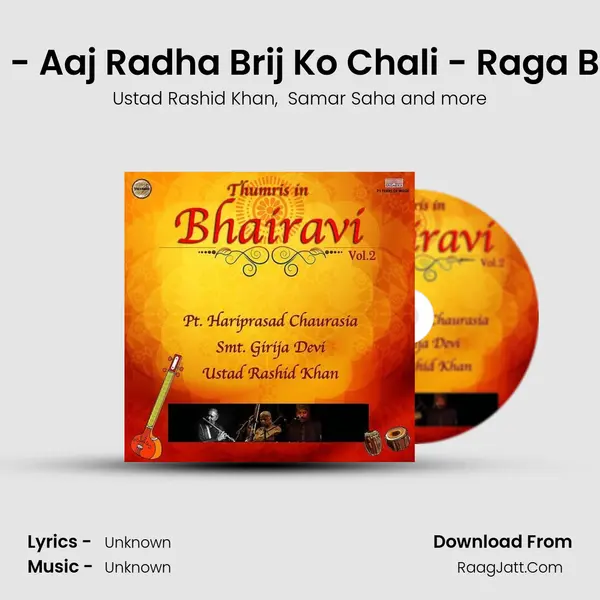 Thumri - Aaj Radha Brij Ko Chali - Raga Bhairavi MP3 Song by Ustad Rashid Khan Cover