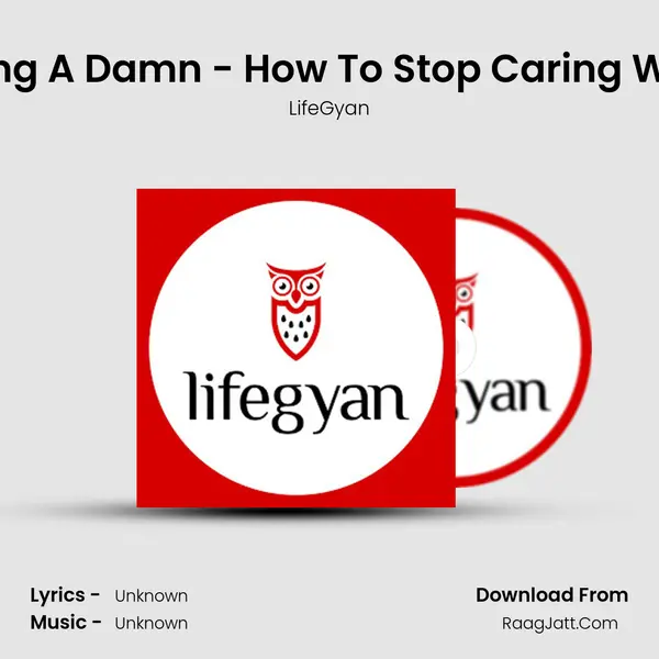 How To Stop Giving A Damn(Hindi) - How To Stop Caring What People Think MP3 Song by LifeGyan Cover