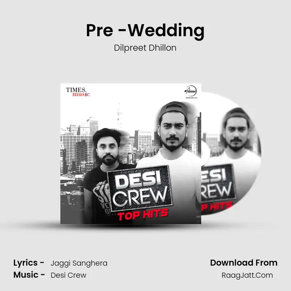 Pre -Wedding MP3 Song by Dilpreet Dhillon Cover