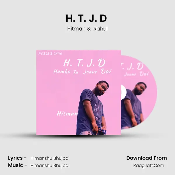 H. T. J. D (Humko Tu jaane dai) mp3 song