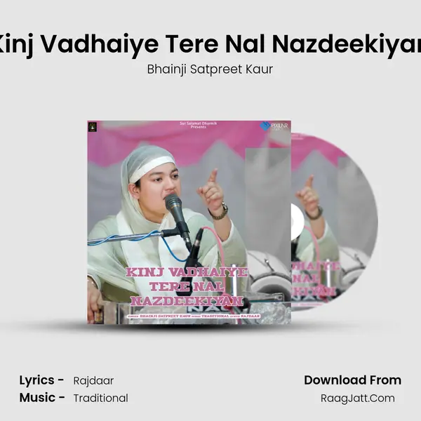 Kinj Vadhaiye Tere Nal Nazdeekiyan MP3 Song by Bhainji Satpreet Kaur Cover