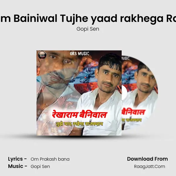 Rekharam Bainiwal Tujhe yaad rakhega Rajasthan - Gopi Sen