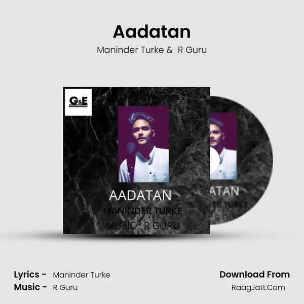 Aadatan MP3 Song by Maninder Turke Cover