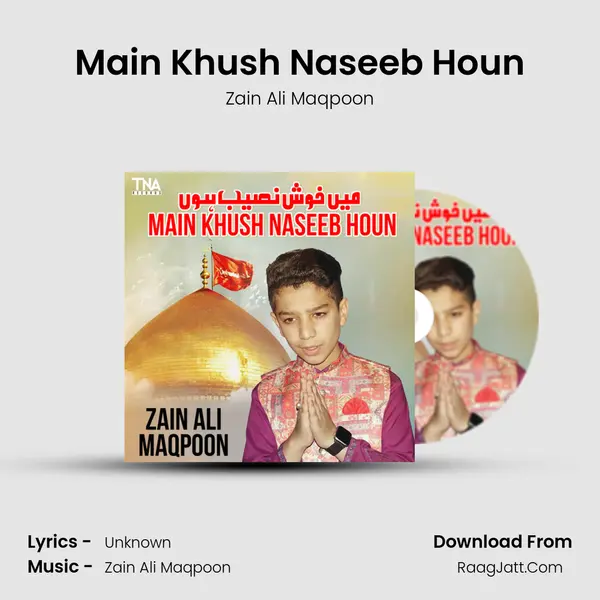 Main Khush Naseeb Houn - Zain Ali Maqpoon