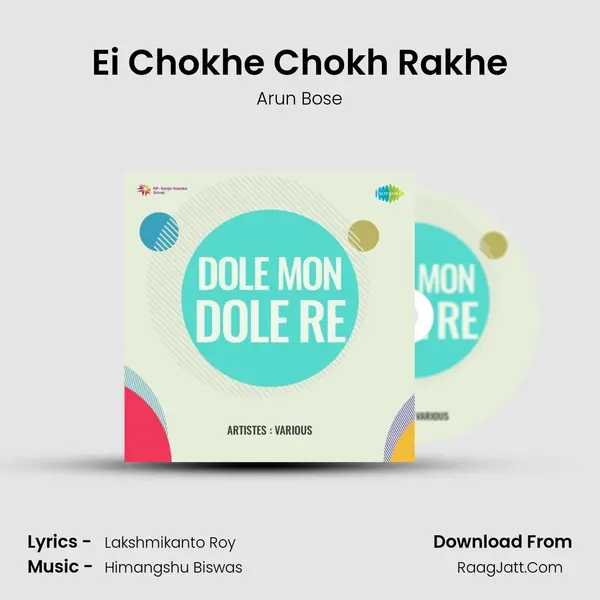Ei Chokhe Chokh Rakhe MP3 Song by Arun Bose Cover