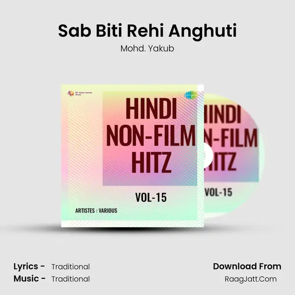 Sab Biti Rehi Anghuti MP3 Song by Mohd. Yakub Cover