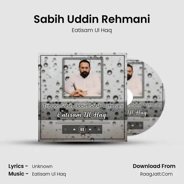 Sabih Uddin Rehmani MP3 Song by Eatisam Ul Haq Cover