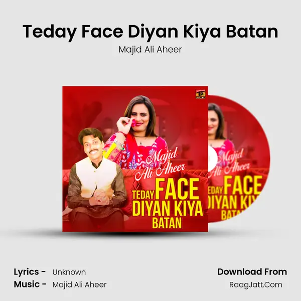 Teday Face Diyan Kiya Batan MP3 Song by Majid Ali Aheer Cover