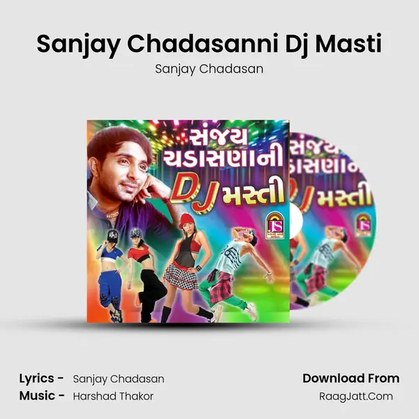 Sanjay Chadasanni Dj Masti mp3 song