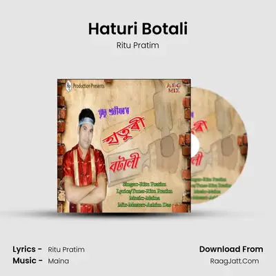 Haturi Botali - Ritu Pratim