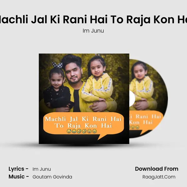 Machli Jal Ki Rani Hai To Raja Kon Hai mp3 song