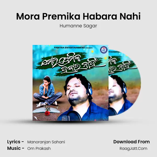 Mora Premika Habara Nahi - Humanne Sagar