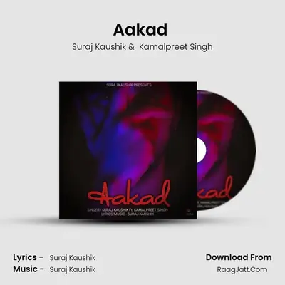 Aakad (feat. Kamalpreet Singh) - Suraj Kaushik