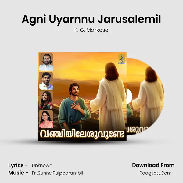 Agni Uyarnnu Jarusalemil MP3 Song by K. G. Markose Cover