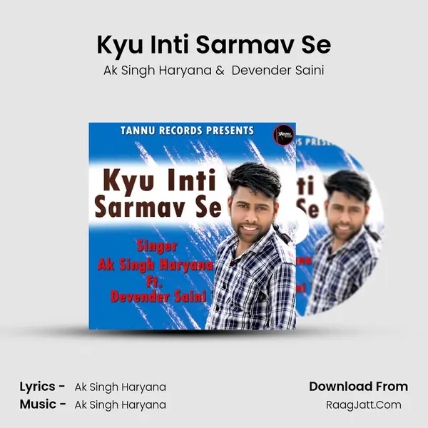 Kyu Inti Sarmav Se - Ak Singh Haryana