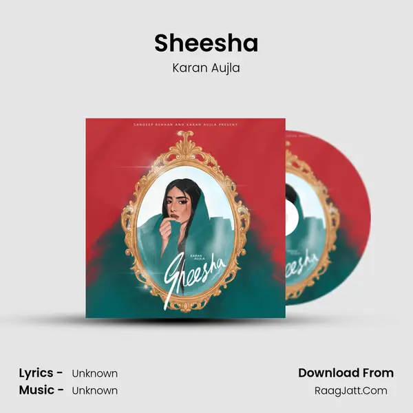 Sheesha - Karan Aujla