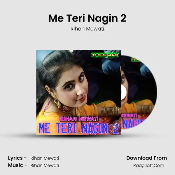 Me Teri Nagin 2 - Rihan Mewati