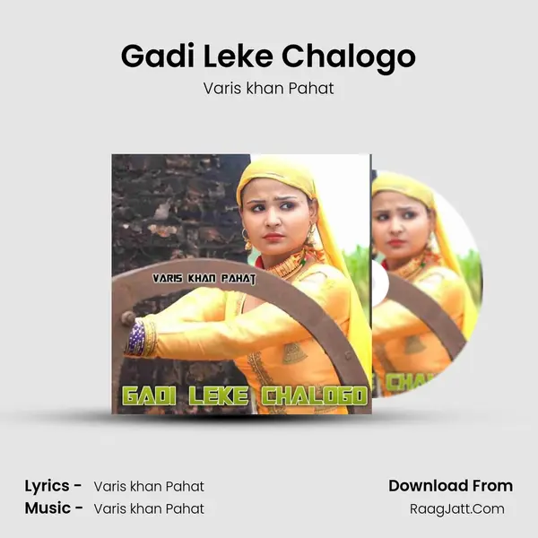 Gadi Leke Chalogo - Varis khan Pahat