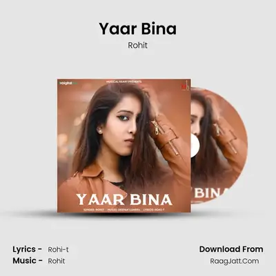 Yaar Bina - Rohit