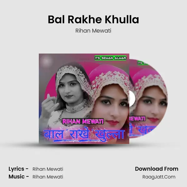 Bal Rakhe Khulla - Rihan Mewati