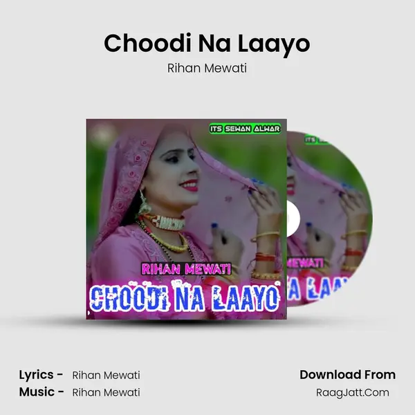 Choodi Na Laayo - Rihan Mewati