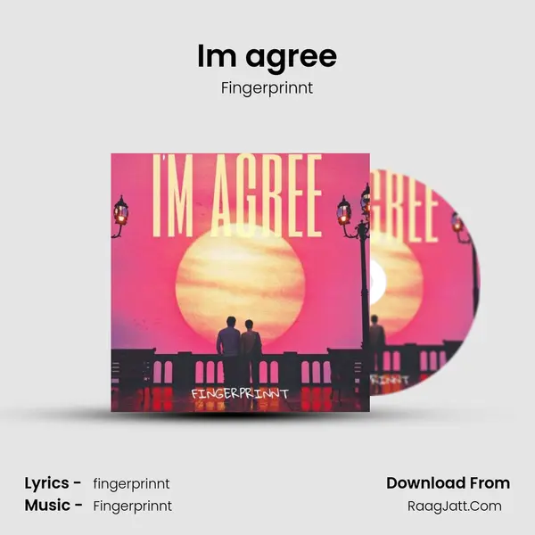 I'm agree MP3 Song by Fingerprinnt Cover