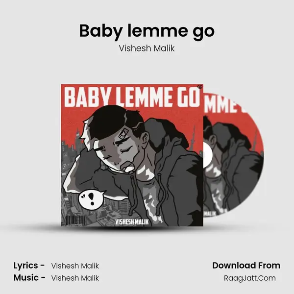 Baby lemme go MP3 Song by Vishesh Malik Cover