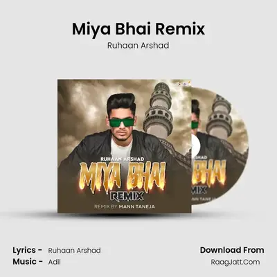 Miya Bhai Remix MP3 Song by Ruhaan Arshad Cover