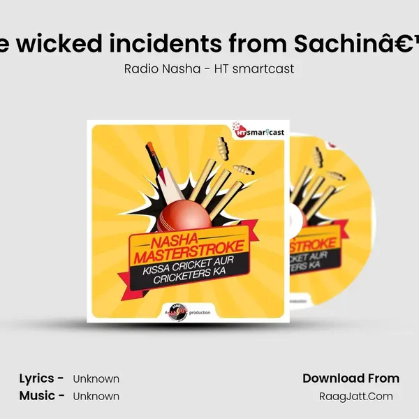 S2E18 Some wicked incidents from Sachinâ€™s bowling MP3 Song by Radio Nasha - HT smartcast Cover