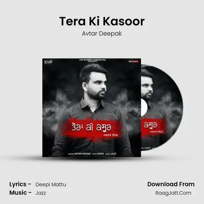 Tera Ki Kasoor MP3 Song by Avtar Deepak Cover