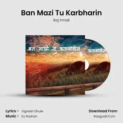 Ban Mazi Tu Karbharin mp3 song