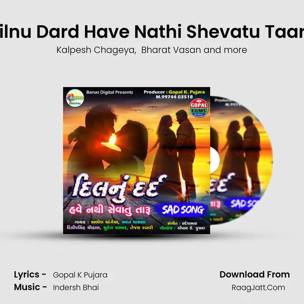 Dilnu Dard Have Nathi Shevatu Taaru MP3 Song by Kalpesh Chageya Cover