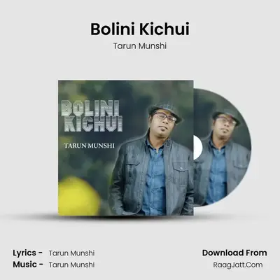 Bolini Kichui - Tarun Munshi