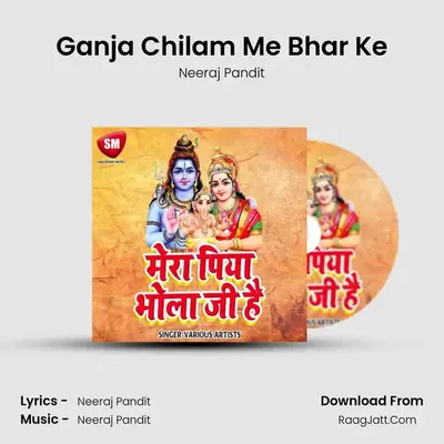 Ganja Chilam Me Bhar Ke MP3 Song by Neeraj Pandit Cover