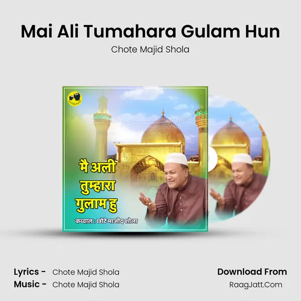 Mai Ali Tumahara Gulam Hun - Chote Majid Shola