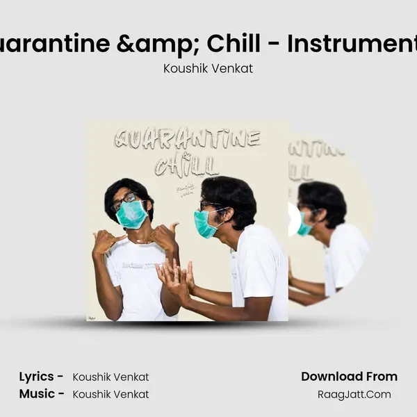 Quarantine & Chill - Instrumental MP3 Song by Koushik Venkat Cover