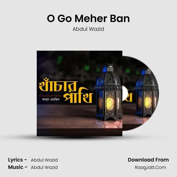 O Go Meher Ban MP3 Song by Abdul Wazid Cover