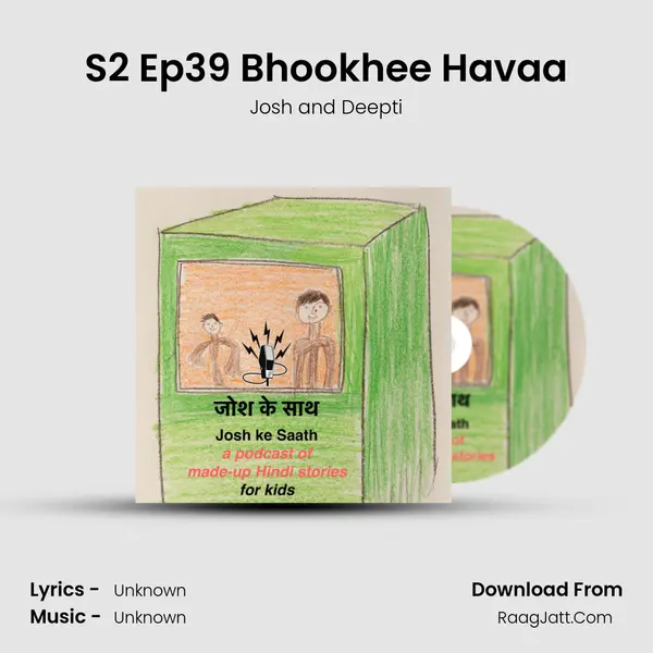S2 Ep39 Bhookhee Havaa MP3 Song by Josh and Deepti Cover